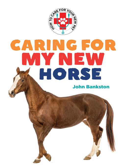 Title details for Caring for My New Horse by John Bankston - Available